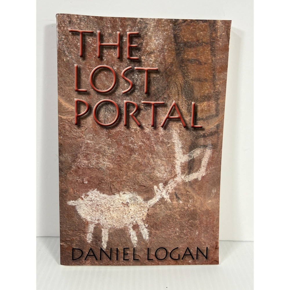 THE LOST PORTAL By Daniel Logan NASA Time Travel Science Fiction First Edition